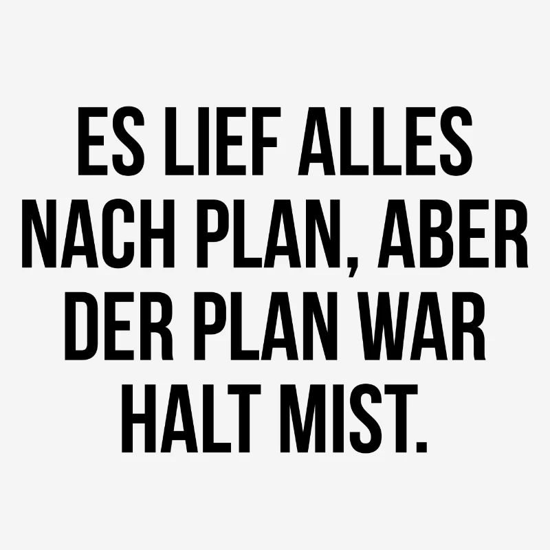 Es lief alles nach Plan aber der Plan war Mist