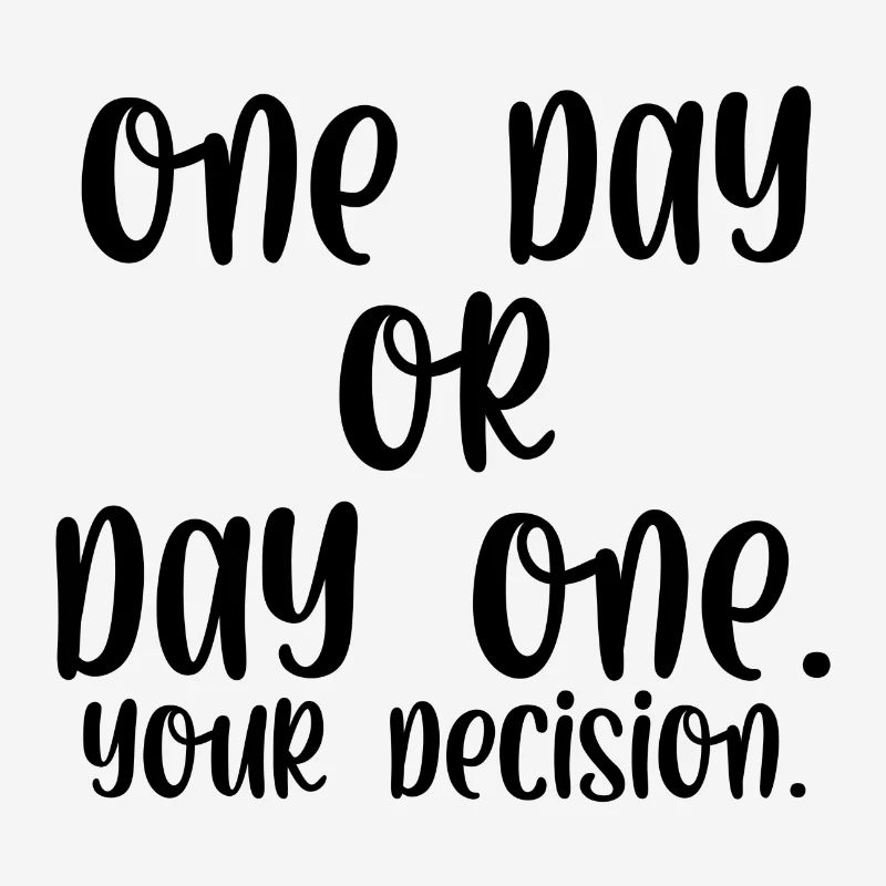 One day or day one your decision