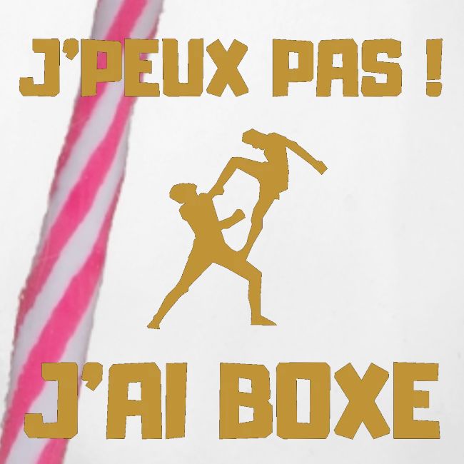 J PEUX PAS J AI BOXE THAÎ