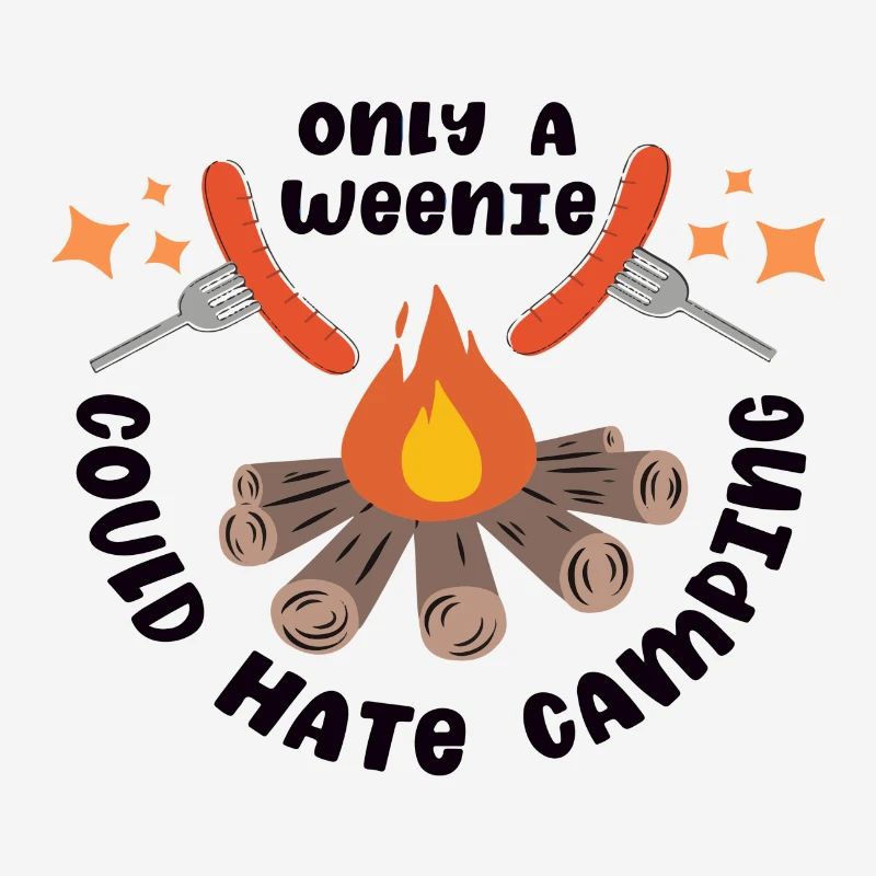 Only a Weenie could hate a Camping