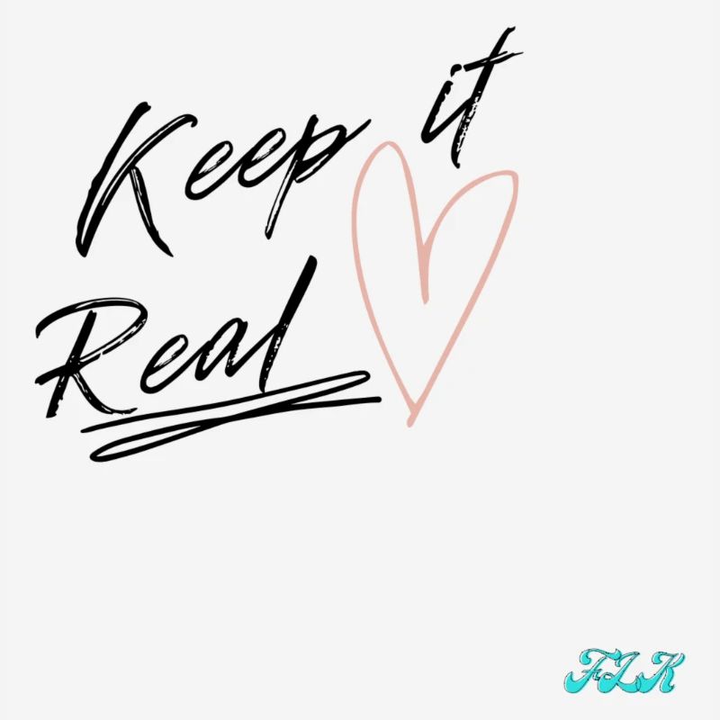 Keep it Real