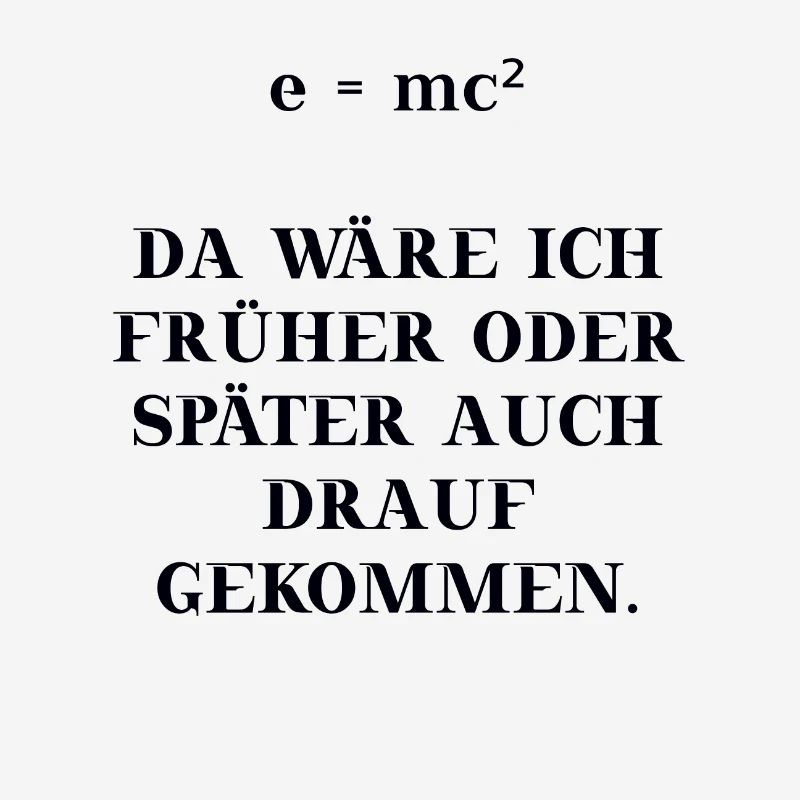 e = mc² lustig Geschenkidee witzig