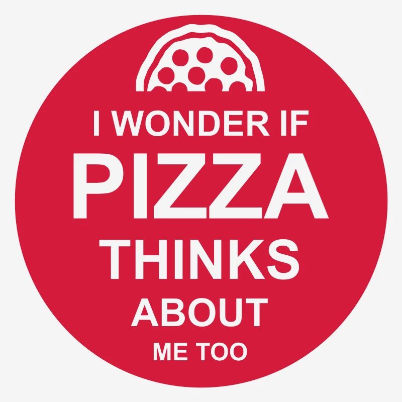 pizza thinks about me