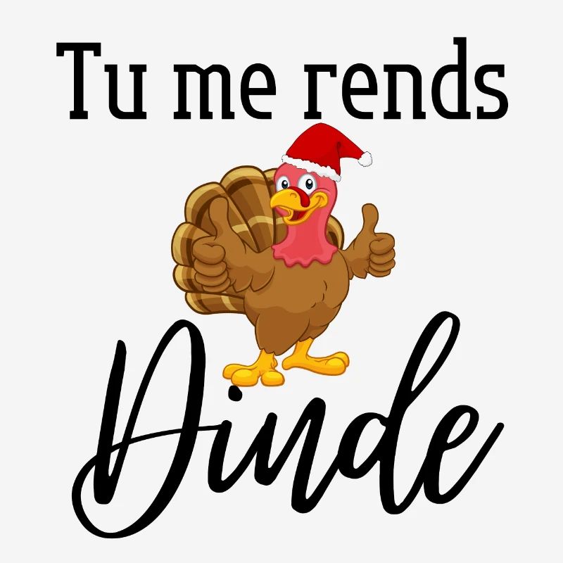 Tu me rends dinde avec dinde de noël