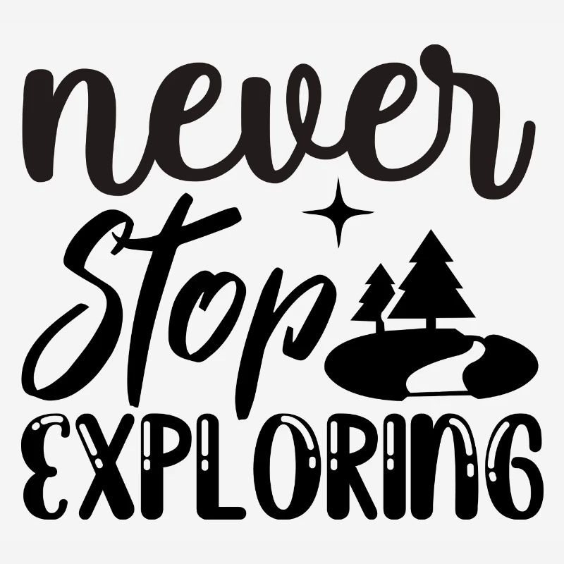 Never stop discovering. never stop exploring