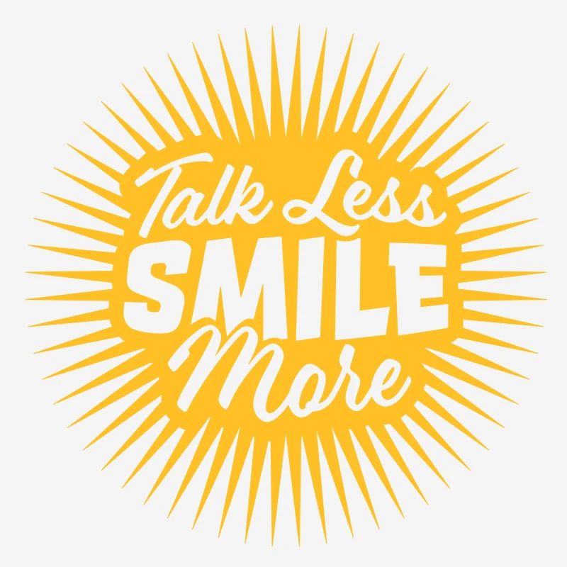 talk less smile more