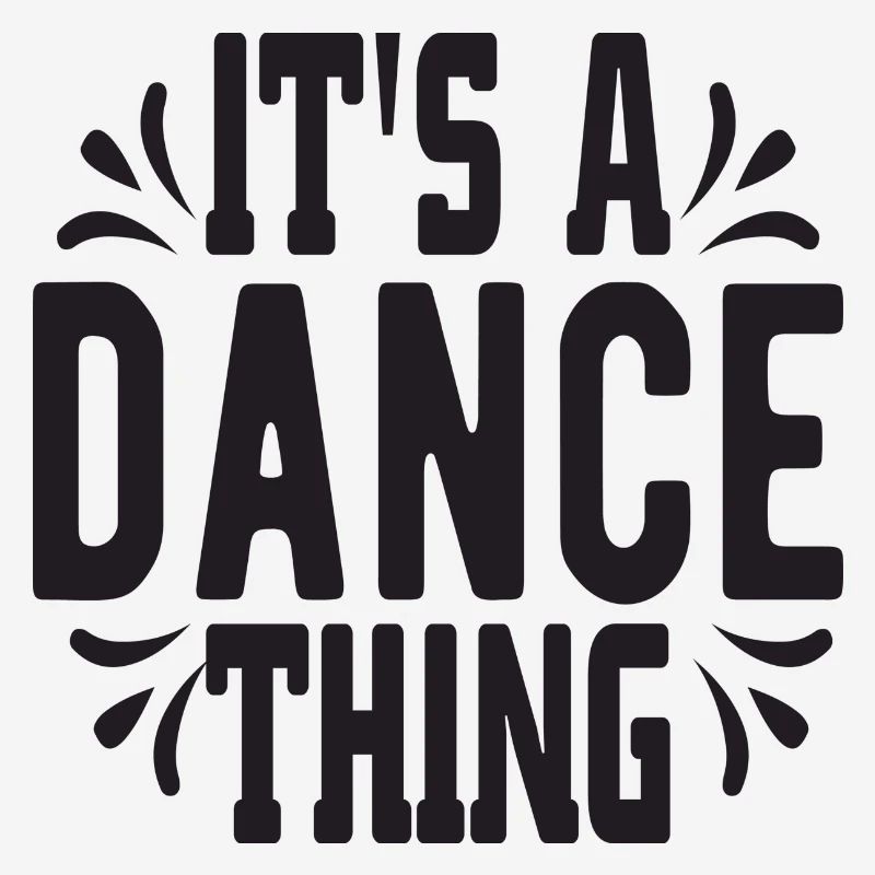 It´s a Dance thing
