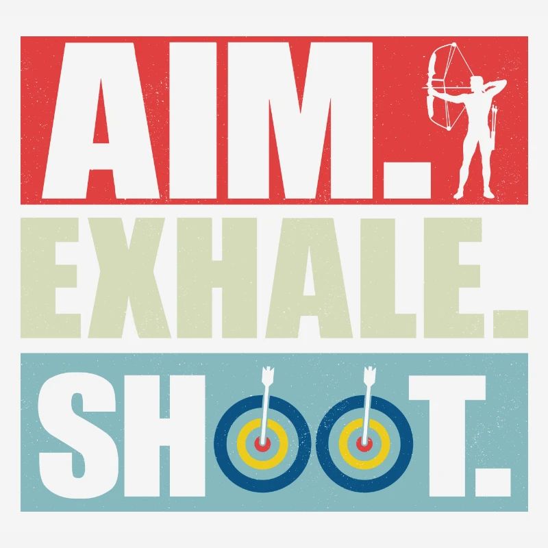 Aim Exhale Shoot. Archery Target Bow & Arrows