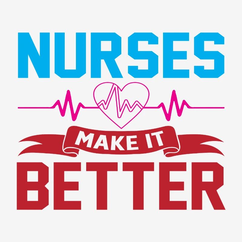Nurses make it better