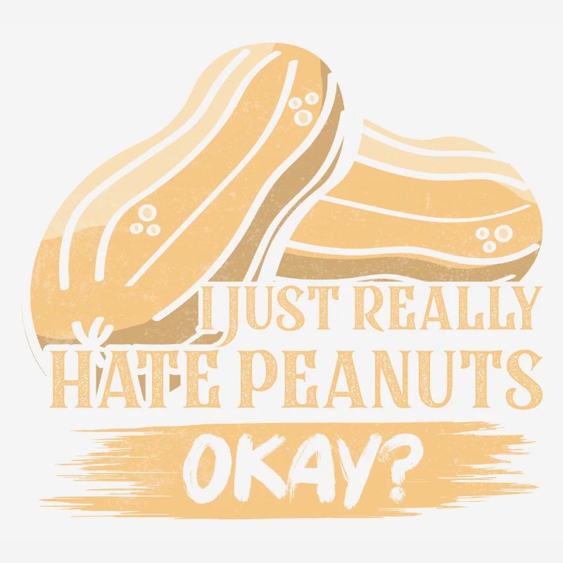 I Just Really Hate Peanuts, Okay? Nut Allergic
