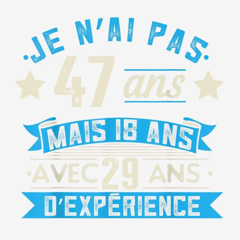 je n'ai pas 47 ans mais 18 ans 27 ans d'expérience