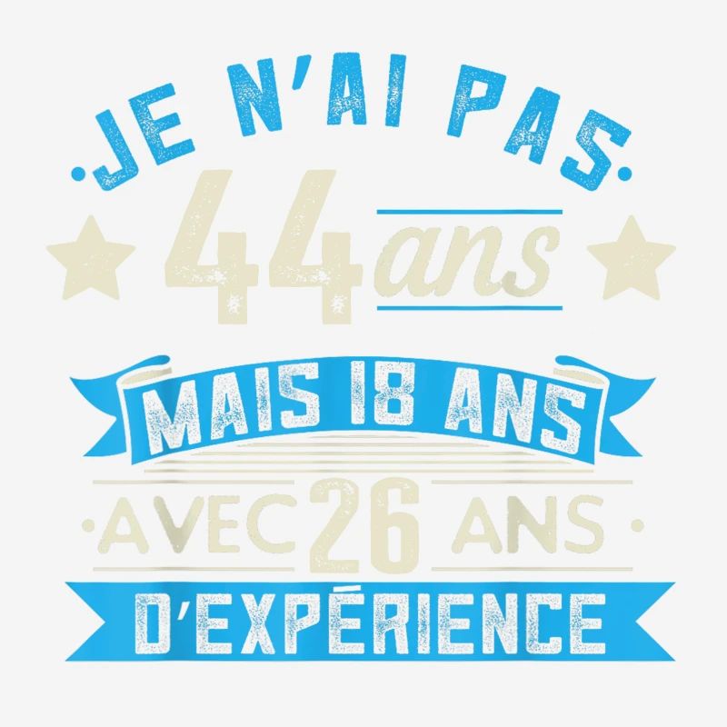 je n'ai pas 44 ans mais 18 ans 44 ans d'expérience