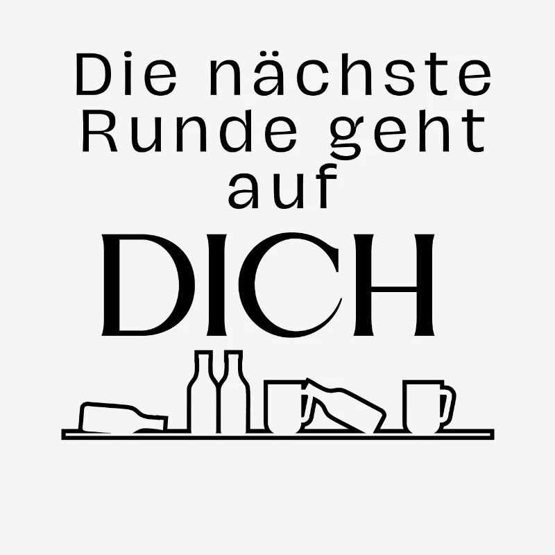 Die nächste Runde geht auf dich