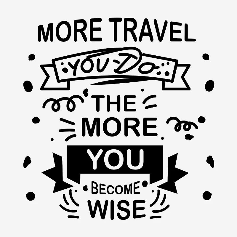 Plus vous voyagez, plus vous devenez sage citation
