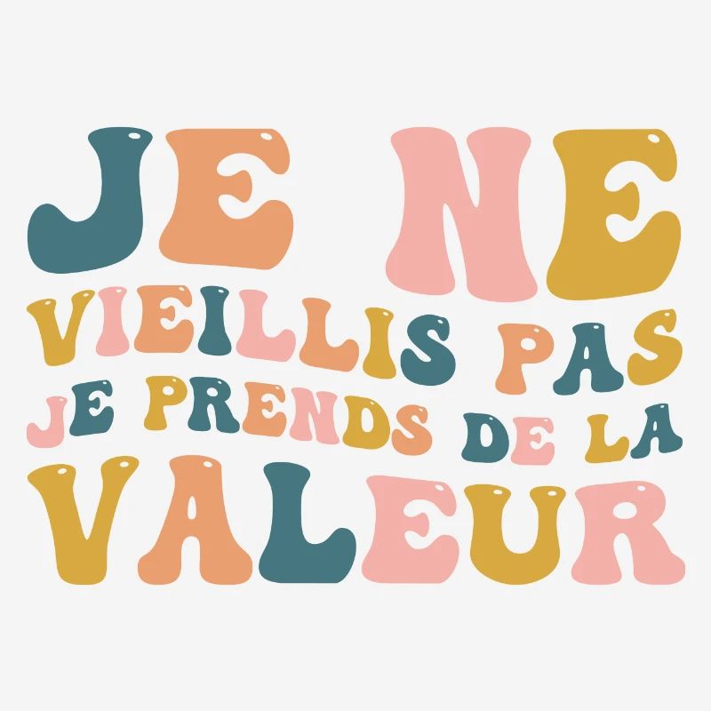 I'm not getting old, I'm increasing in value
