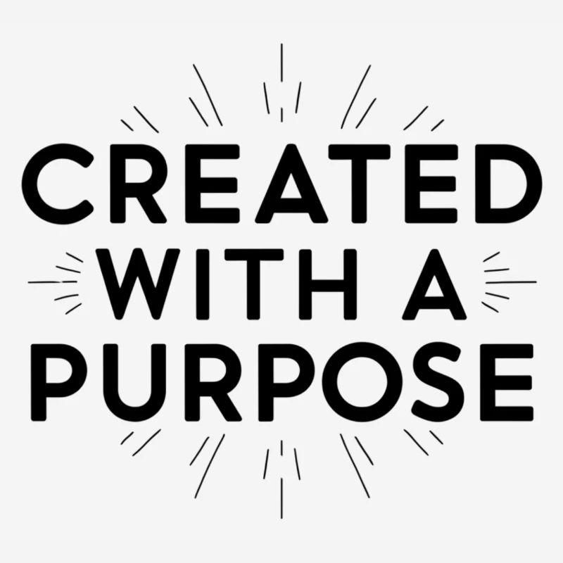 created with a purpose
