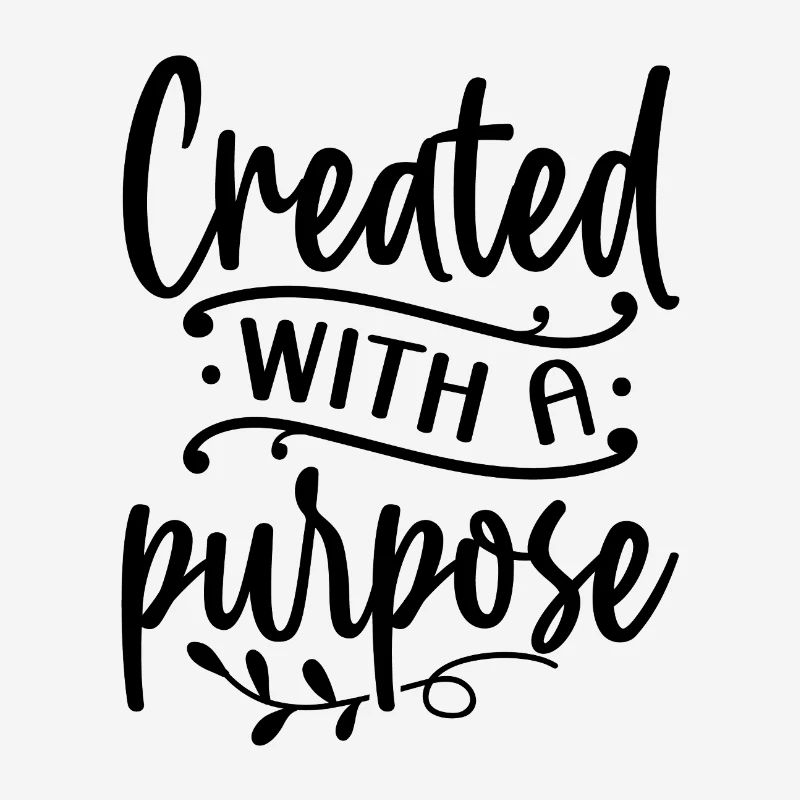 created with a purpose