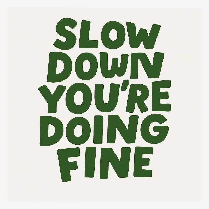 Slow Down Vibes