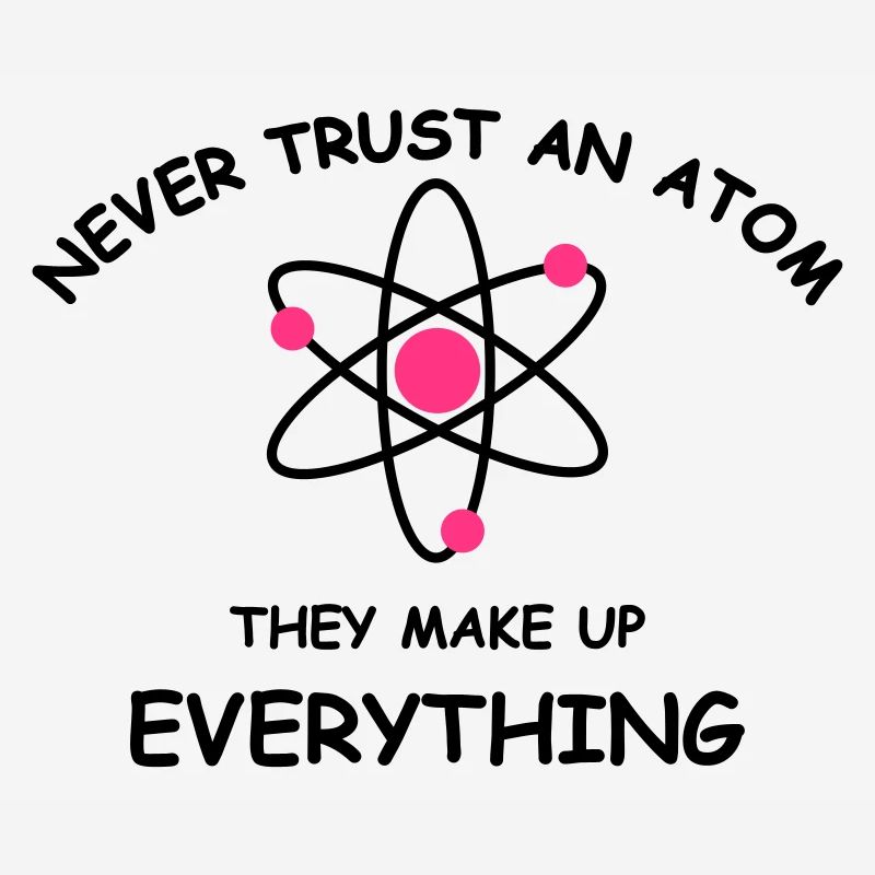 Never trust an atom