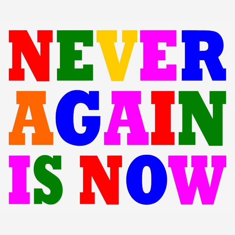 Never again is now