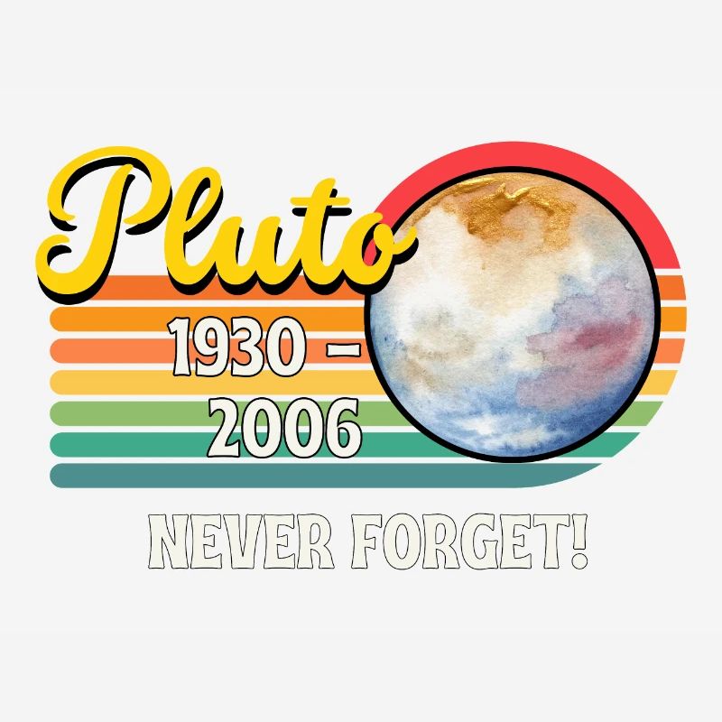 Pluto 1930 - 2006 do not forget