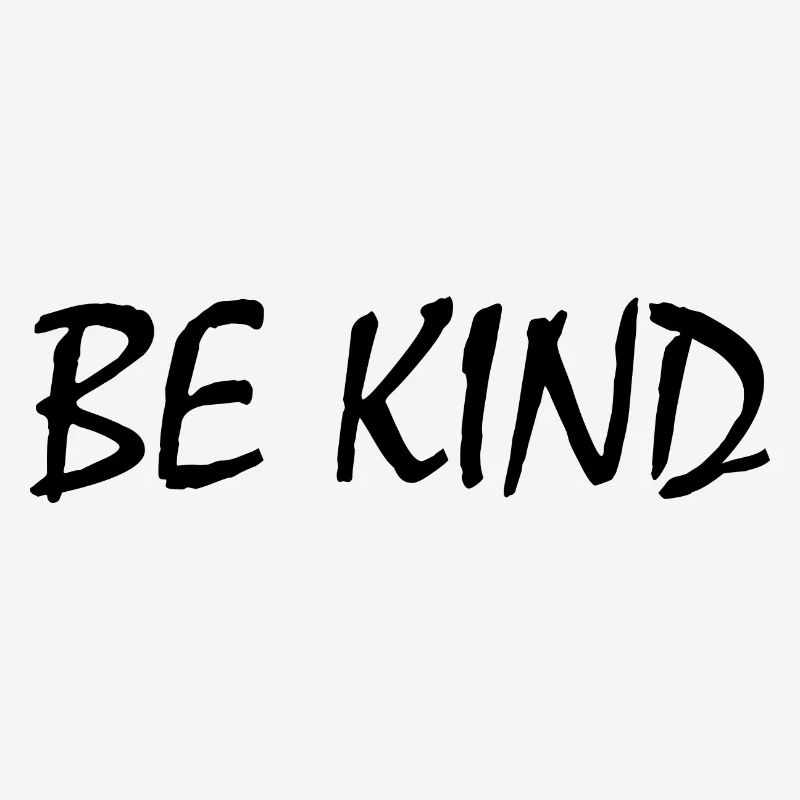 Be kind
