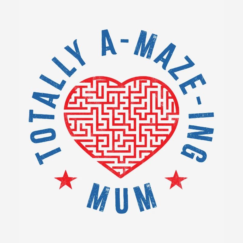 Totally A-maze-ing Mum