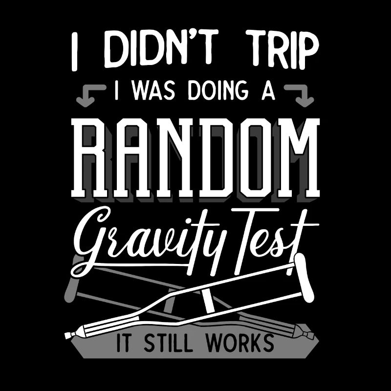 I Didn't Trip I Was Doing A Gravity Test