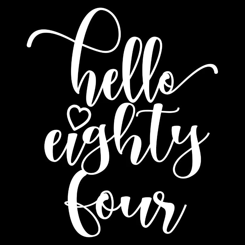 Hello Eighty Four Cute 84 Years Old Birthday