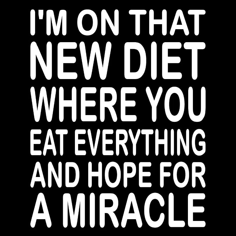 I'm On That New Diet...