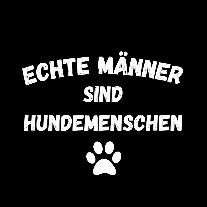 Echte Männer sind Hundemenschen