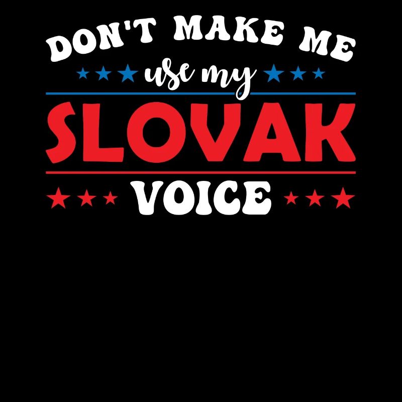 Ne me forcez pas à utiliser ma voix slovaque