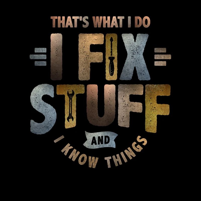 That's What I Do I Fix Stuff Funny Sarcastic
