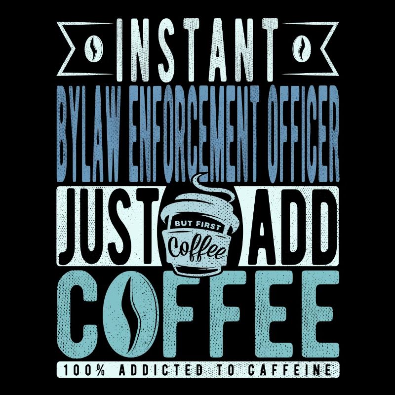 Agent d’application des règlements municipaux instantané Il suffit d’ajouter du café