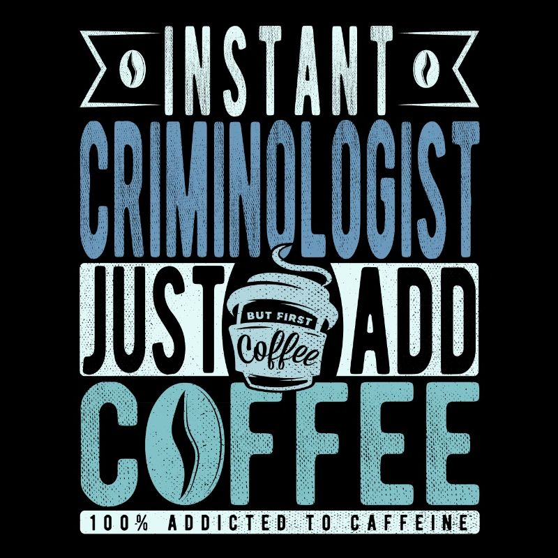 Criminologue instantané Il suffit d’ajouter du café