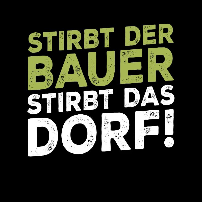 Stirbt der Bauer Stirbt das Dorf