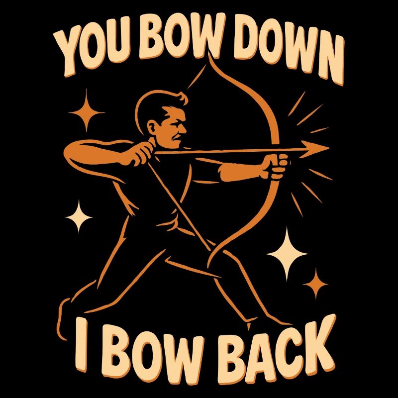 Lustiger Bogenschütze You Bow Down I Bow Back