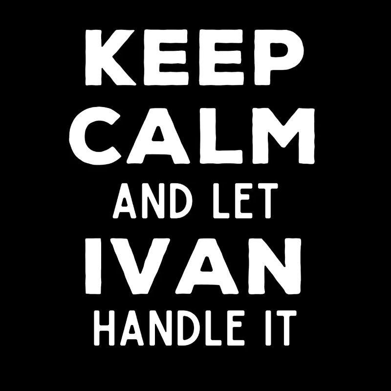 Keep Calm Let Ivan Fix It Funny Saying