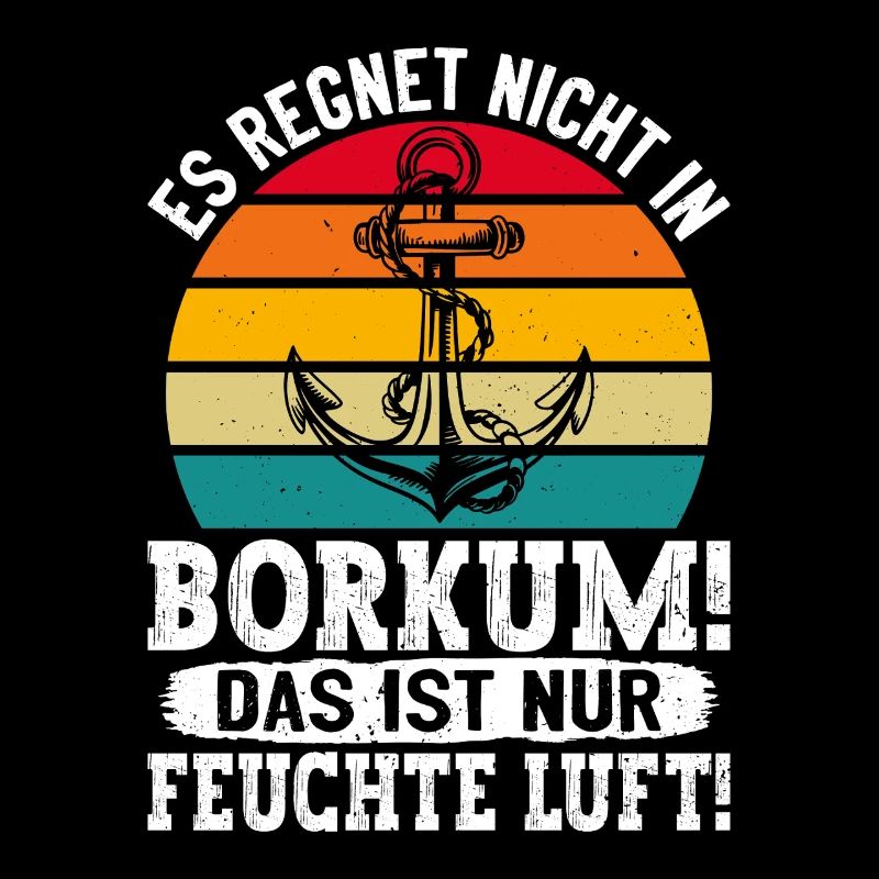 Borkum Island IT DOESN'T RAIN IN BORKUM Funny things