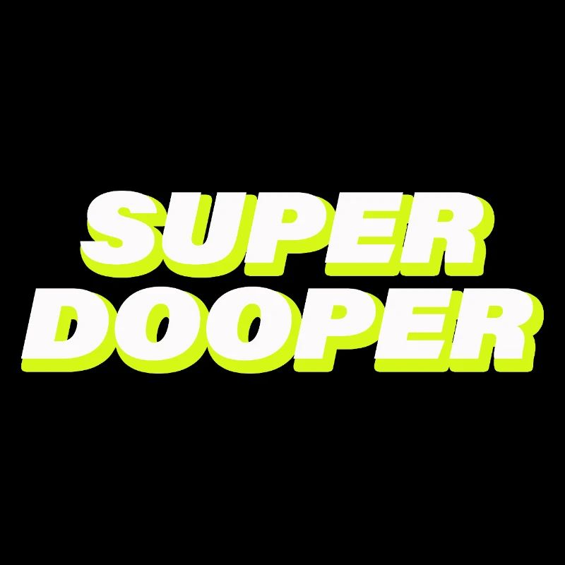 SUPER DOOPER