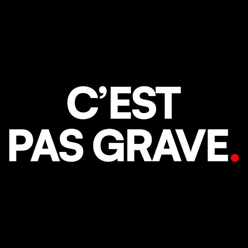 C’est pas grave