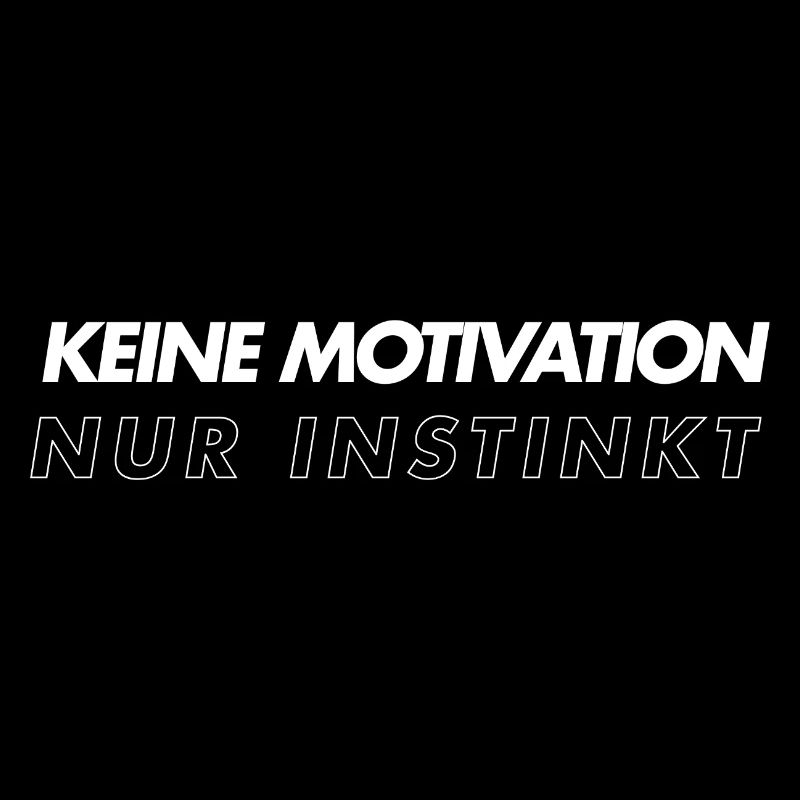 No motivation, only instinct