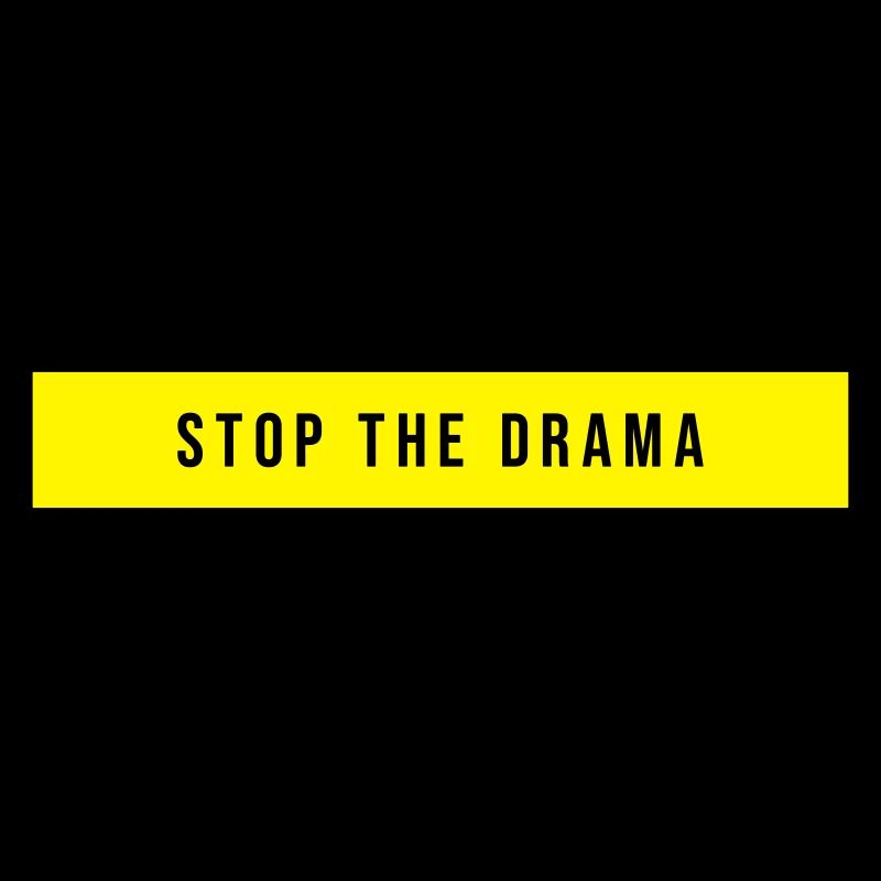 Stop the Drama Spruch