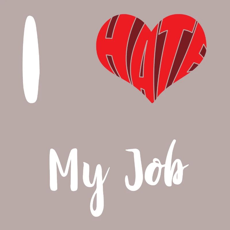 Hate My Job Stop Hate Anti Hate