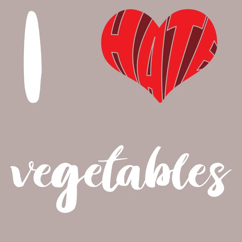 Hate Vegetables Stop Hate Anti Hate
