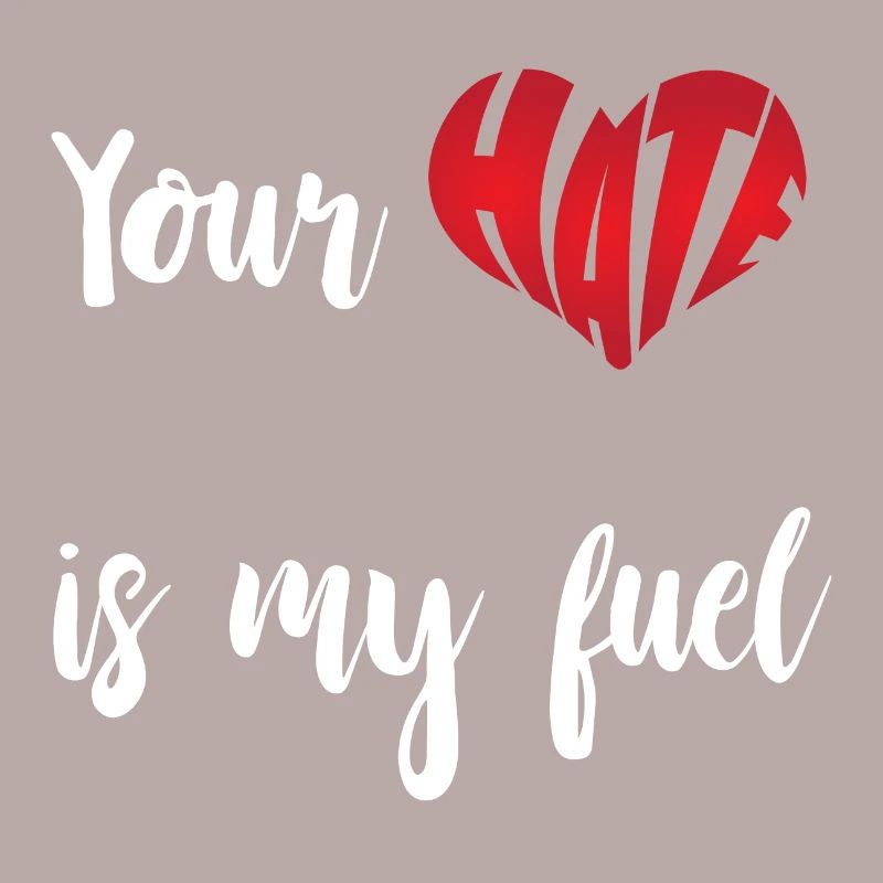 Hate Is My Fuel Stop Hate Anti Hate