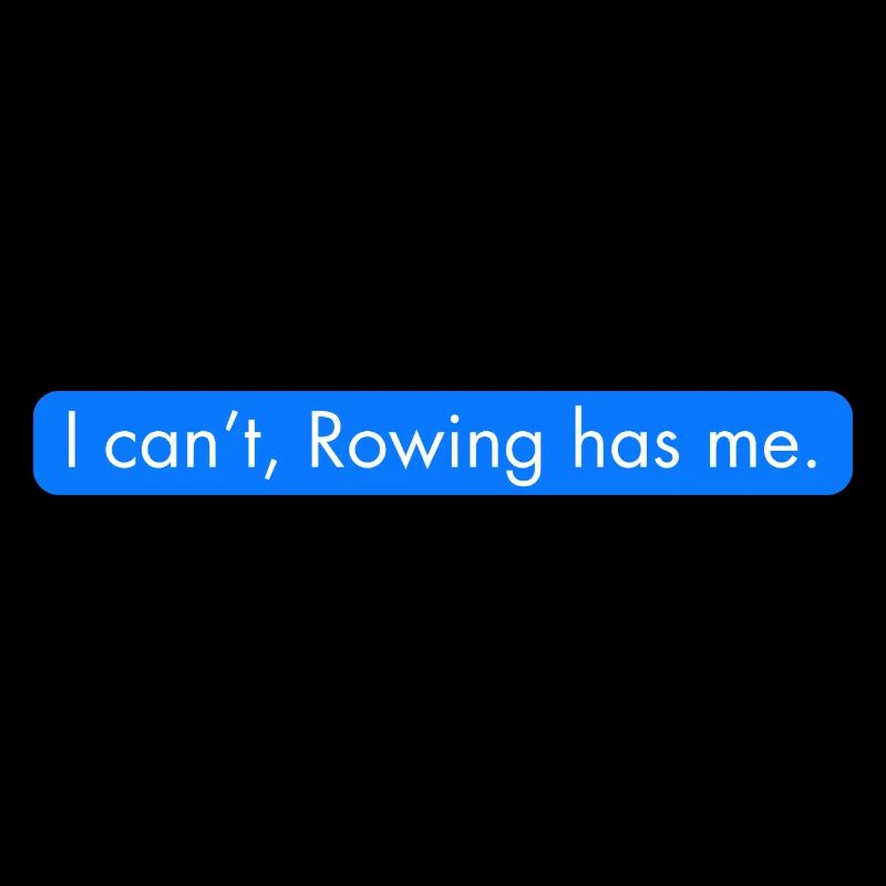 I can't, rowing has me. Funny rowing text message