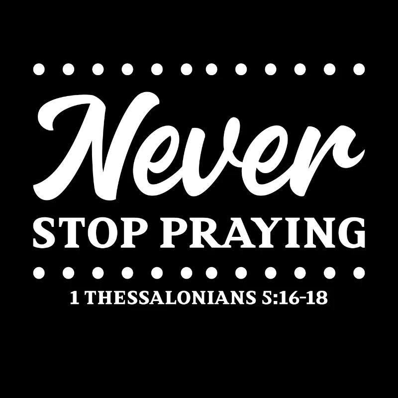 Christian Design Never Stop Praying 1