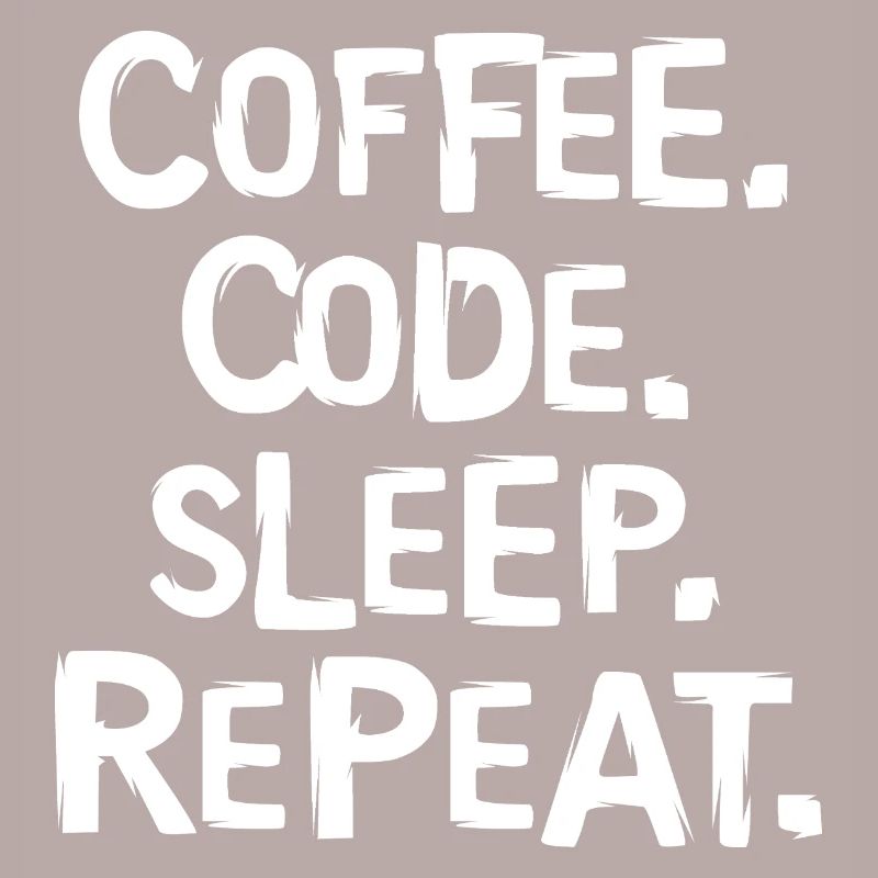 coffee code sleep - repeat programmer work