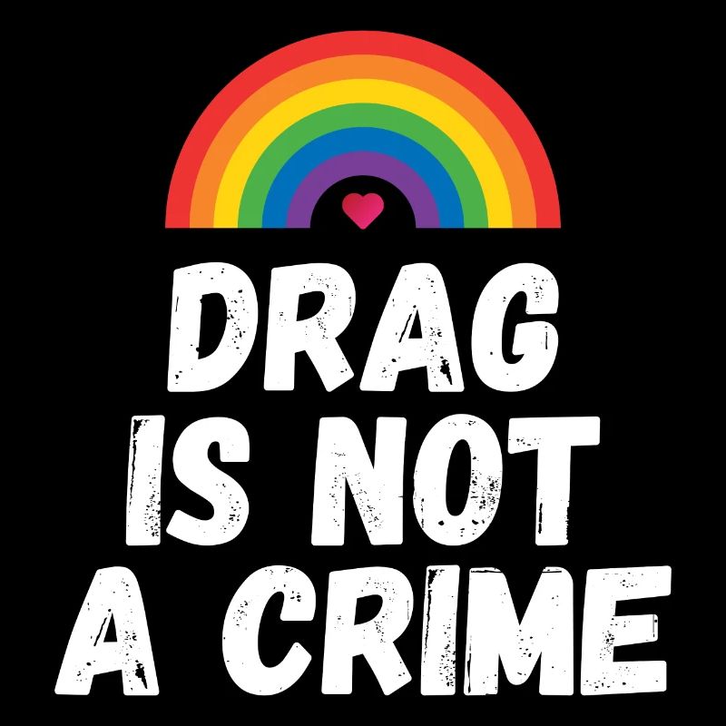 Drag is not A Crime